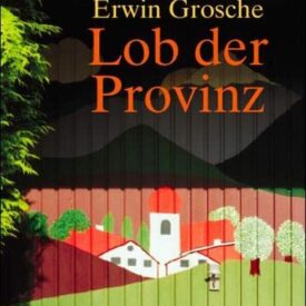 Lob der Provinz Erwin Grosche Paderborn